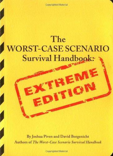 The Worst-Case Scenario Survival Handbook: Extreme Edition