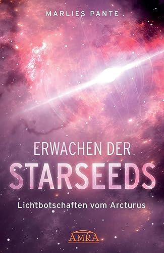 ERWACHEN DER STARSEEDS: Lichtbotschaften vom Arcturus