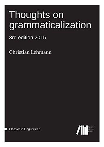 Thoughts on grammaticalization (Classics in Linguistics)