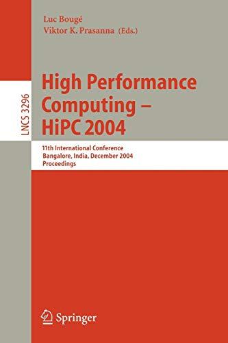 High Performance Computing - HiPC 2004: 11th International Conference, Bangalore, India, December 19-22, 2004, Proceedings (Lecture Notes in Computer Science, 3296, Band 3296)