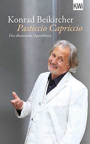 Pasticcio Capriccio: Der allerneueste Opernführer