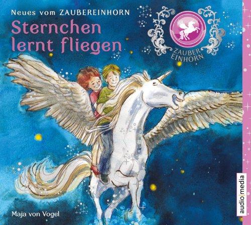 Das Zaubereinhorn - Sternchen lernt fliegen