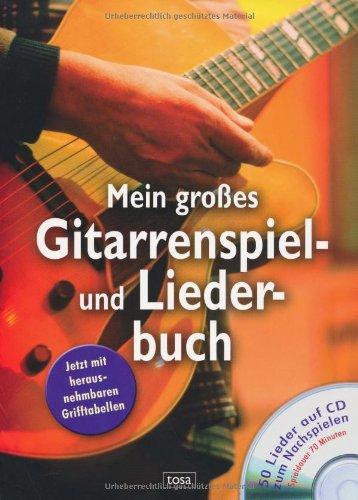 Das große Gitarrenspiel- & Liederbuch mit CD: Jetzt mit heraustrennbaren Grifftabellen