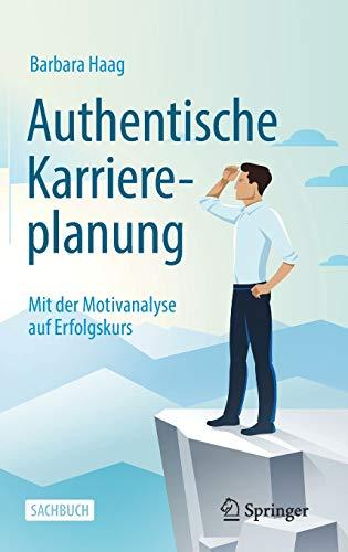 Authentische Karriereplanung: Mit der Motivanalyse auf Erfolgskurs