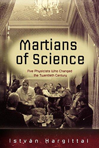 Martians of Science: Five Physicists Who Changed the Twentieth Century