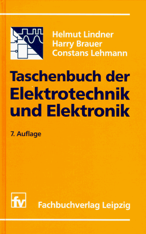 Taschenbuch der Elektrotechnik und Elektronik: 7. Auflage