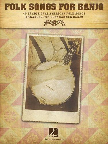 Folk Songs for Banjo: 40 Traditional American Folk Songs Arranged for Clawhammer Banjo