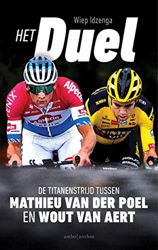 Het duel: de titanenstrijd tussen Mathieu van der Poel en Wout van Aert