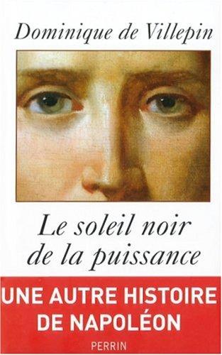 Le soleil noir de la puissance : 1796-1807