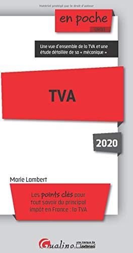 TVA : les points clés pour tout savoir du principal impôt en France, la TVA : 2020