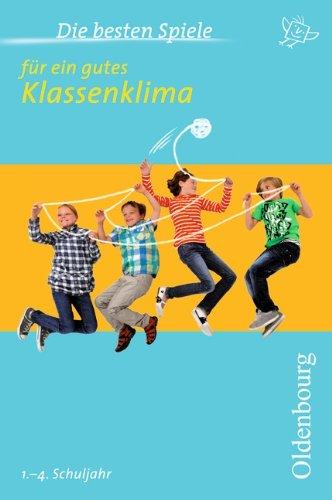 Die besten Spiele für ein gutes Klassenklima: 1. bis 4. Schuljahr