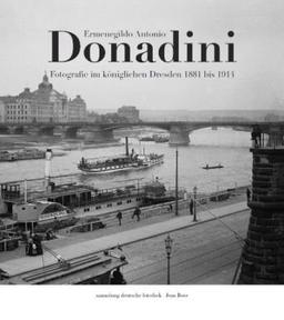 Ermenegildo Antonio Donadini: Fotografie im königlichen Dresden 1881 bis 1914