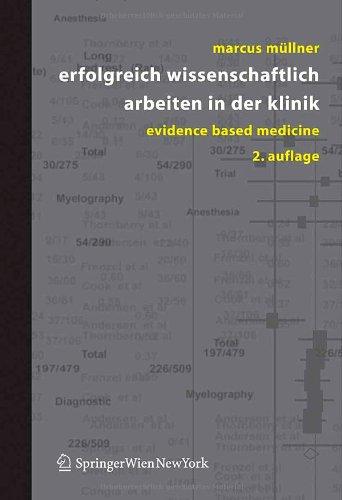 Erfolgreich wissenschaftlich arbeiten in der Klinik: Evidence Based Medicine