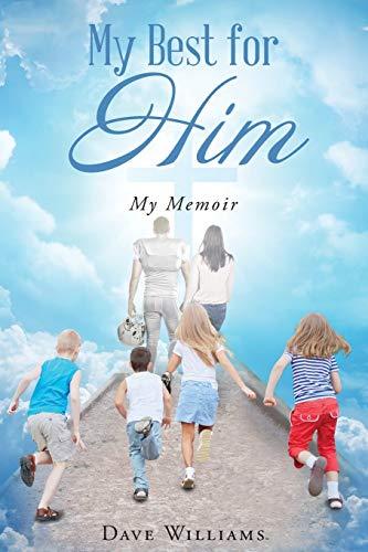 My Best for HIM: My Memoir