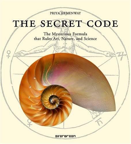 The Secret Code: The Mysterious Formula That Rules Art, Nature, and Science