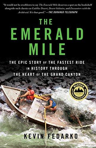 The Emerald Mile: The Epic Story of the Fastest Ride in History Through the Heart of the Grand Canyon