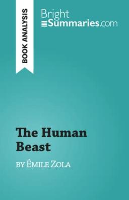 The Human Beast : by Emile Zola