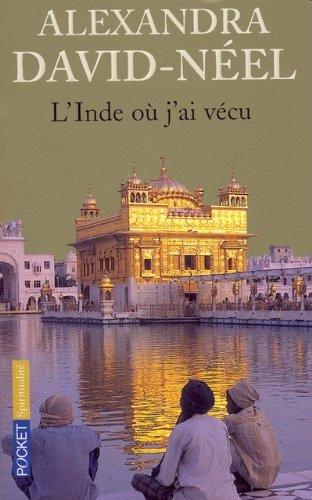 L'Inde où j'ai vécu : avant et après l'indépendance