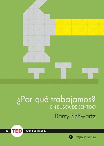 Por Que Trabajamos?: En busca de sentido (TED Books)