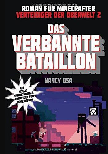 Das verbannte Bataillon - Roman für Minecrafter: Verteidiger der Oberwelt 2