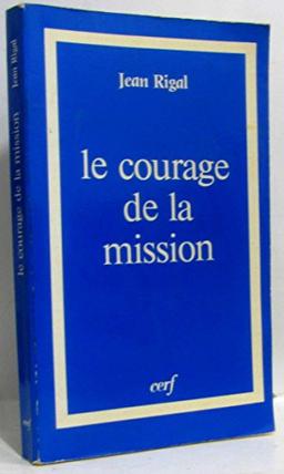 Le Courage de la mission : laïcs, religieux, diacres, prêtres