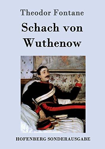 Schach von Wuthenow: Erzählung aus der Zeit des Regiments Gensdarmes