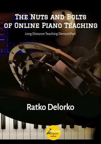 The Nuts and Bolts of Online Piano Teaching: Long Distance Teaching Demystified