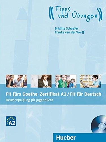 Fit fürs Goethe-Zertifikat A2 / Fit in Deutsch: Deutschprüfung für Jugendliche.Deutsch als Fremdsprache / Lehrbuch mit Audio-CD (EXA)