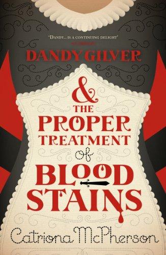 Dandy Gilver and the Proper Treatment of Bloodstains (Dandy Gilver Murder Mystery 5)