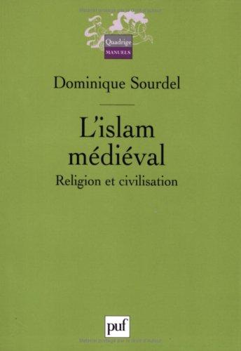 L'islam médiéval : religion et civilisation