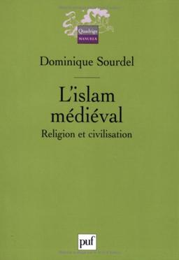 L'islam médiéval : religion et civilisation