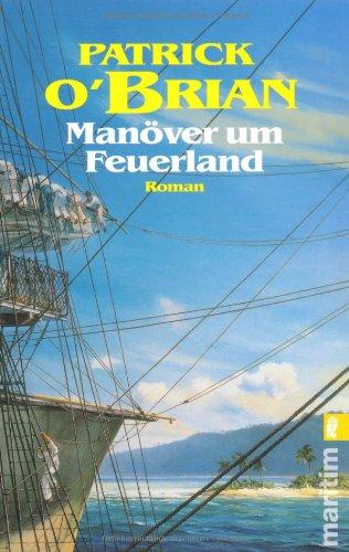 Manöver um Feuerland (Ein Jack-Aubrey-Roman)