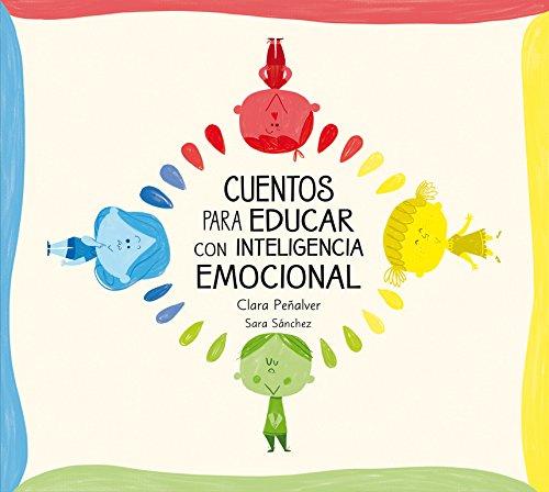 Cuentos para educar con inteligencia emocional: Los niños de colores (Emociones, valores y hábitos)