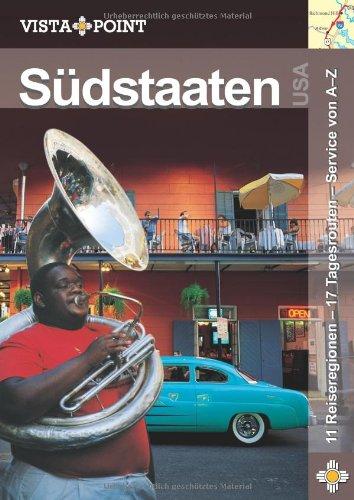 Südstaaten USA: 11 Reiseregionen - 17 Tagesrouten - Service von A-Z