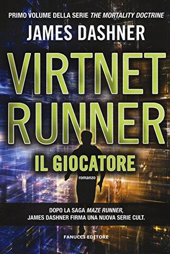 Il giocatore. Virtnet Runner. The mortality doctrine