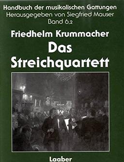 Das Streichquartett 2 (Handbuch der musikalischen Gattungen Band 6,2)