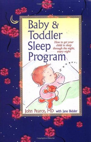 Baby & Toddler Sleep Program: How to Get Your Child to Sleep through the Night, Every Night