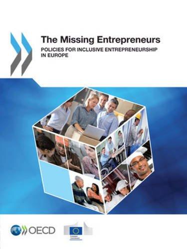 The missing entrepreneurs : policies for inclusive entrepreneurship in Europe