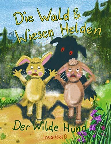 Die Wald & Wiesen Helden: Der Wilde Hund