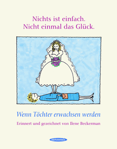 Nichts ist einfach. Nicht einmal das Glück.: Wenn Töchter erwachsen werden