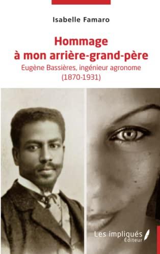 Hommage à mon arrière-grand-père : Eugène Bassières, ingénieur agronome (1870-1931)