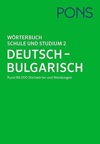 PONS Wörterbuch für Schule und Studium Bulgarisch, Teil 2: Deutsch - Bulgarisch