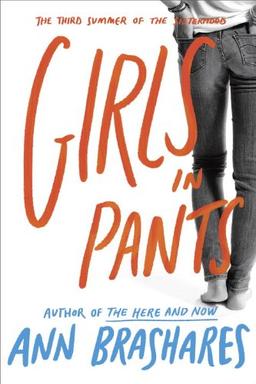 Girls in Pants: The Third Summer of the Sisterhood (The Sisterhood of the Traveling Pants)