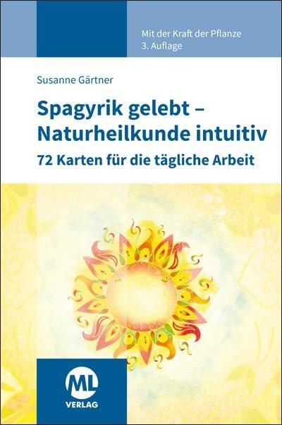 Kartenset: Spagyrik gelebt - Naturheilkunde intuitiv: 72 Karten für die tägliche Arbeit