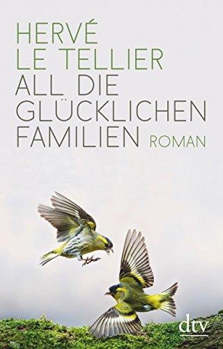 All die glücklichen Familien: Roman