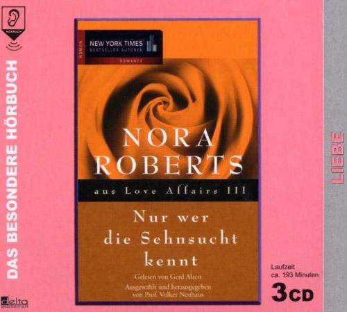 Nur wer die Sehnsucht kennt. 3 CDs . Aus Love Affairs III