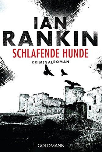 Schlafende Hunde - Inspector Rebus 19: Kriminalroman (DIE INSPEKTOR REBUS-ROMANE, Band 19)