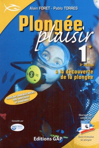 Plongée plaisir. Vol. 1-1. A la découverte de la plongée