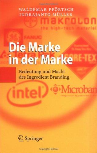 Die Marke in der Marke: Bedeutung und Macht des Ingredient Branding