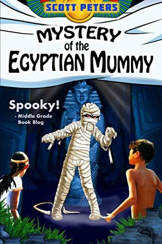 MYSTERY OF THE EGYPTIAN MUMMY: Adventure Books For Kids Age 9-12 (Kid Detective Zet)